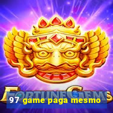 97 game paga mesmo